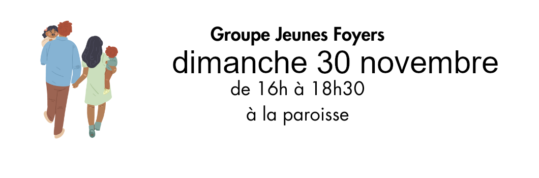 Groupe Jeunes Foyers – dimanche 30 novembre
